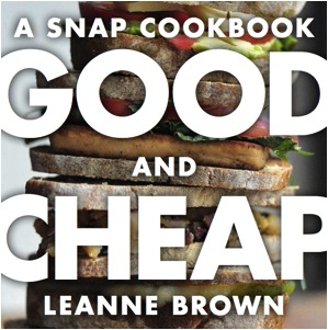 The Mouthful: Check out Good and Cheap by Leanne Brown