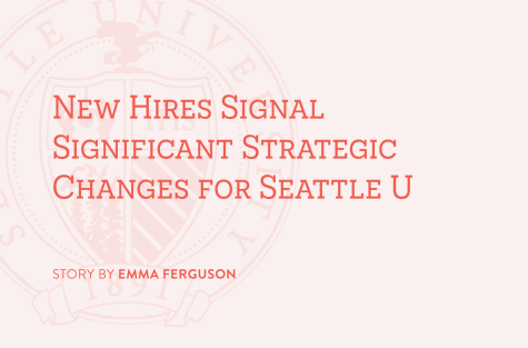New Hires Signal Significant Strategic Changes for Seattle U